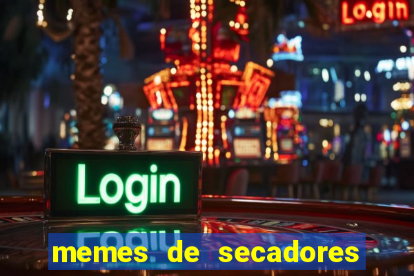 memes de secadores do flamengo
